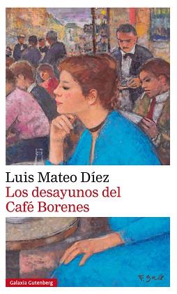 DESAYUNOS DEL CAFE BORENES | 9788416252848 | MATEO DIEZ,LUIS