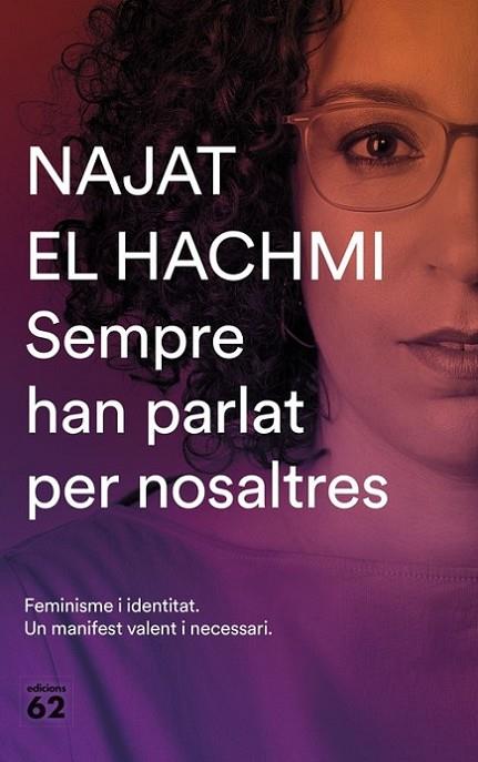 SEMPRE HAN PARLAT PER NOSALTRES. FEMINISME I IDENTITAT. UN MANIFEST VALENT I NECESSARI | 9788429777819 | EL HACHMI, NAJAT