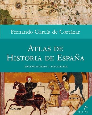 ATLAS DE HISTORIA DE ESPAÑA | 9788408005391 | GARCIA DE CORTAZAR,FERNANDO