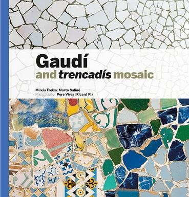 GAUDÍ AND TRENCADÍS MOSAIC (ANGLES) | 9788484788379 | FREIXA, MIREIA/SALINÉ, MARTA/VIVAS ORTIZ, PERE