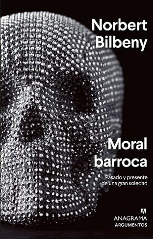 MORAL BARROCA PASADO Y PRESENTE DE UNA GRAN SOLEDAD | 9788433964960 | BILBENY, NORBERT