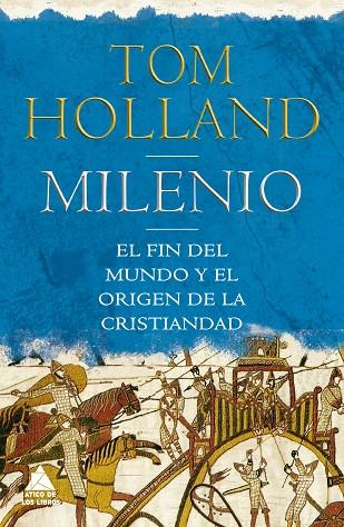 MILENIO EL FIN DEL MUNDO Y EL ORIGEN DE LA CRISTIANDAD | 9788416222551 | HOLLAND, TOM