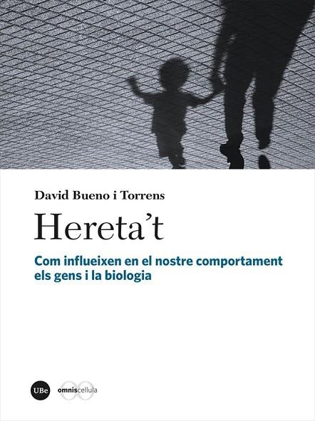 HERETA'T COM INFLUEIXEN EN EL NOSTRE COMPORTAMENT ELS GENS I LA BIOLOGIA | 9788491686668 | BUENO I TORRENS, DAVID