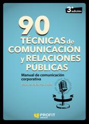 90 TÉCNICAS DE COMUNICACIÓN Y RELACIONES PÚBLICAS. MANUAL DE COMUNICACION CORPORATIVA | 9788417209360