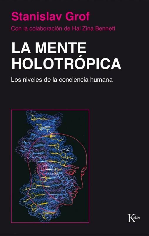 MENTE HOLOTROPICA. LOS NIVELES DE CONCIENCIA HUMANA | 9788472452886 | GROF,STANISLAV