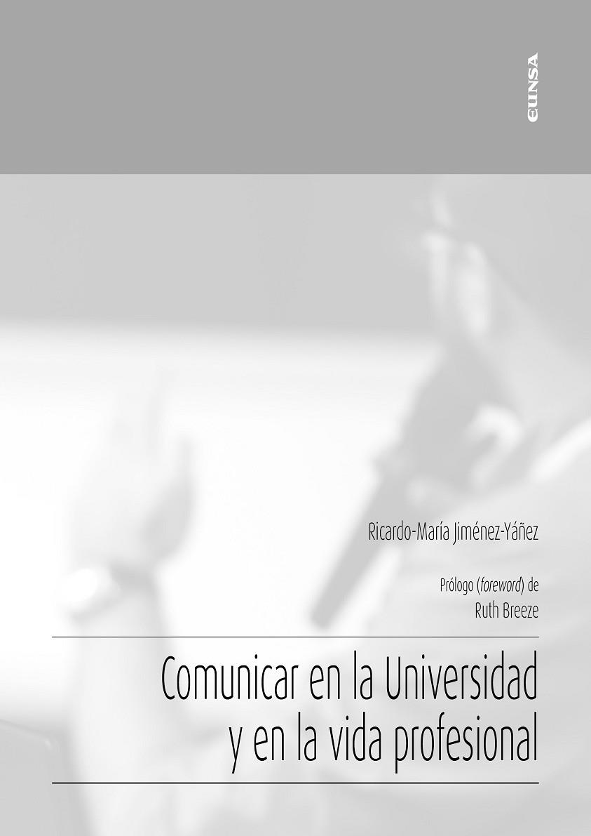 COMUNICAR EN LA UNIVERSIDAD Y EN LA VIDA PROFESIONAL | 9788431334581 | JIMÉNEZ YÁÑEZ, RICARDO MARÍA