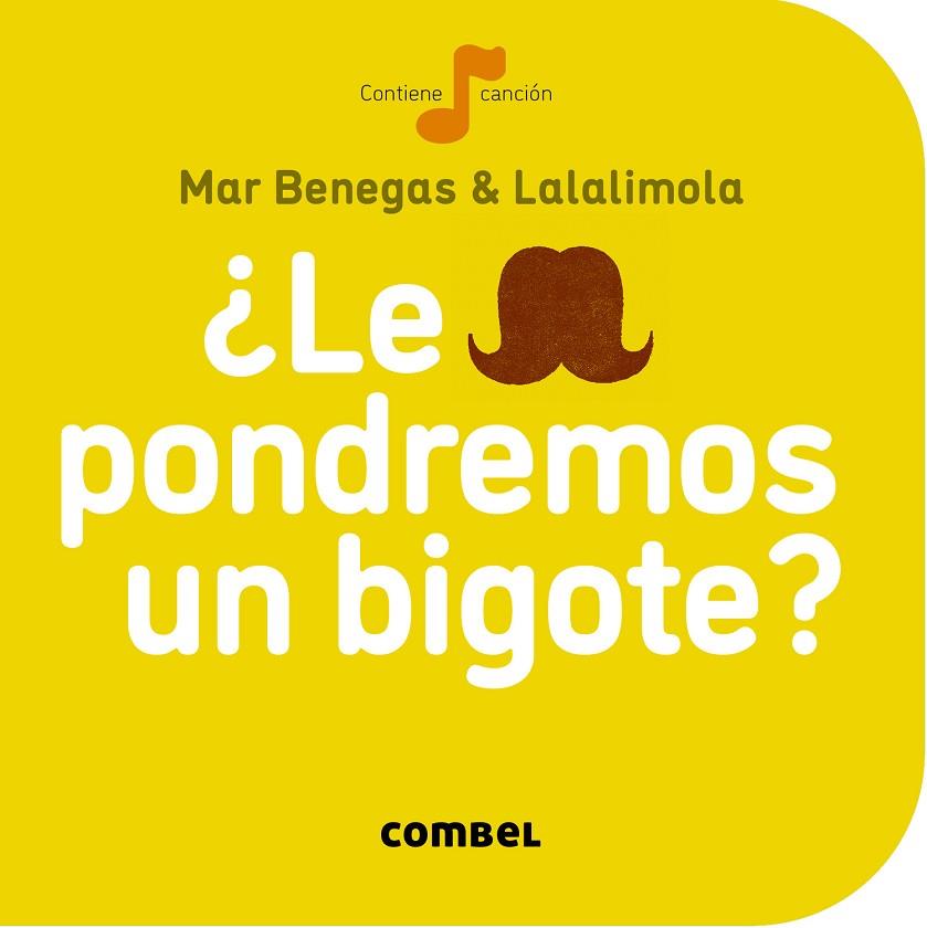 ¿LE PONDREMOS UN BIGOTE? | 9788498259704 | BENEGAS ORTIZ, MARÍA DEL MAR