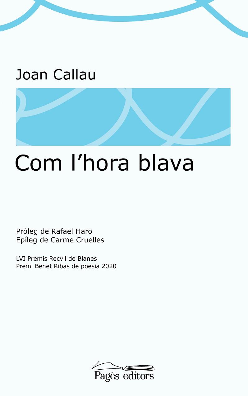 COM L'HORA BLAVA (LVI PREMIS RECULL DE BLANES PREMI BENET RIBAS DE POESIA 2020) | 9788413032351 | CALLAU FORTUNA, JOAN