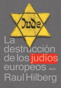 DESTRUCCION DE LOS JUDIOS EUROPEOS | 9788446018094 | HILBERG,RAUL