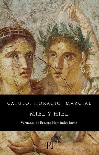 MIEL Y HIEL | 9788418082498 | CATULO, CAYO VALERIO/FLACO, QUINTO HORACIO/MARCIAL, MARCO VALERIO