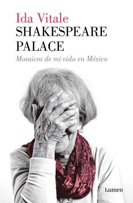 SHAKESPEARE PALACE MOSAICOS DE MI VIDA EN MEXICO,PREMIO CERVANTES 2018 | 9788426407115 | VITALE, IDA