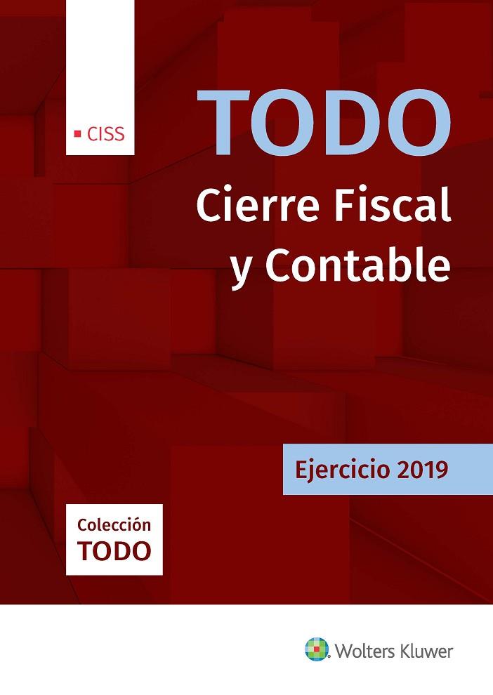 TODO CIERRE FISCAL Y CONTABLE EJERCICIO 2019 | 9788499542300 | ARGENTE ÁLVAREZ, JAVIER/ARGENTE LINARES, EVA