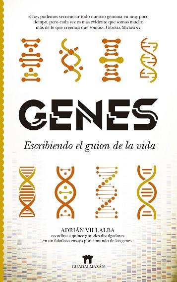GENES, ESCRIBIENDO EL GUION DE LA VIDA | 9788417547622 | VILLALBA, ADRIÁN (COORDINADOR)