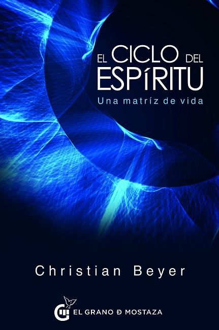 CICLO DEL ESPIRITU. UNA MATRIZ DE VIDA | 9788494815966 | BEYER, CHRISTIAN