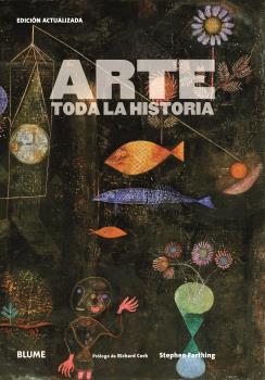 ARTE. TODA LA HISTORIA  | 9788417757779 | FARTHING, STEPHEN/CORK, RICHARD