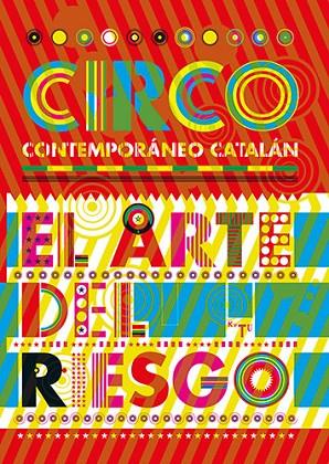 CIRCO CONTEMPORANEO CATALAN. EL ARTE DEL RIESGO | 9788484782018 | DEPARTAMENT DE CULTURA