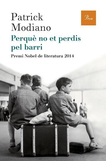 PERQUE NO ET PERDIS PEL BARRI | 9788475885759 | MODIANO,PATRICK(NOBEL DE LITERATURA 2014)