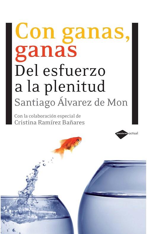 CON GANAS GANAS. DEL ESFUERZO A LA PLENITUD | 9788496981676 | ALVAREZ DE MON,SANTIAGO