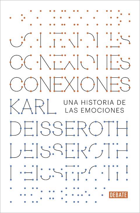 CONEXIONES. UNA HISTORIA DE LAS EMOCIONES | 9788417636708 | DEISSEROTH, KARL