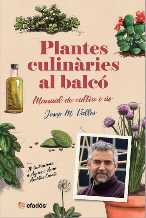 PLANTES CULINARIES AL BALCO. MANUAL DE CULTIU I US | 9788419736475 | VALLES, JOSEP MARIA