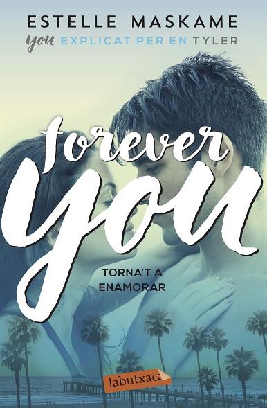 FOREVER YOU. TORNA'T A ENAMORAR. YOU 4 | 9788417423612 | MASKAME, ESTELLE