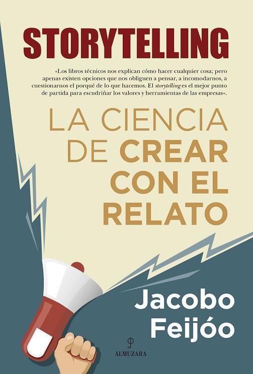 STORYTELLING. LA CIENCIA DE CREAR CON EL RELATO | 9788418709814 | JACOBO FEIJÓO