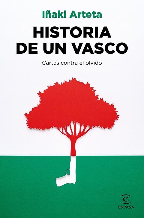 HISTORIA DE UN VASCO. CARTAS CONTRA EL OLVIDO | 9788467063769 | ARTETA, IÑAKI