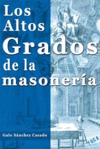 ALTOS GRADOS DE LA MASONERIA | 9788496797208 | SANCHEZ CASADO,GALO