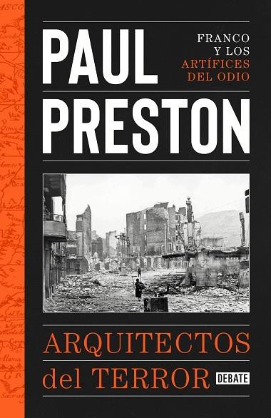 ARQUITECTOS DEL TERROR. FRANCO Y LOS ARTÍFICES DEL ODIO | 9788418056314 | PRESTON, PAUL