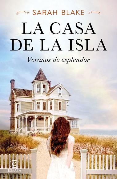 LA CASA DE LA ISLA. VERANOS DE ESPLENDOR | 9788467059588 | BLAKE, SARAH