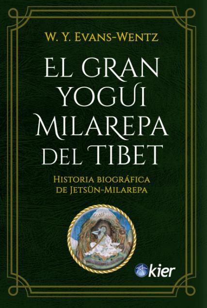 EL GRAN YOGUI MILAREPA DEL TÍBET. HISTORIA BIOGRÁFICA DE JETSÜN-MILAREPA | 9788418801006 | EVANS-WENTZ, WALTER Y.