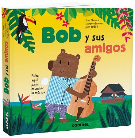 BOB Y SUS AMIGOS | 9788491015475 | CLAMENS, MARC/JAMMES, LAURENCE