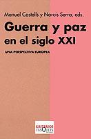GUERRA Y PAZ EN EL SIGLO XXI.UNA PERSPECTIVA EUROPEA | 9788483108505 | CASTELLS,MANUEL SERRA,NARCIS