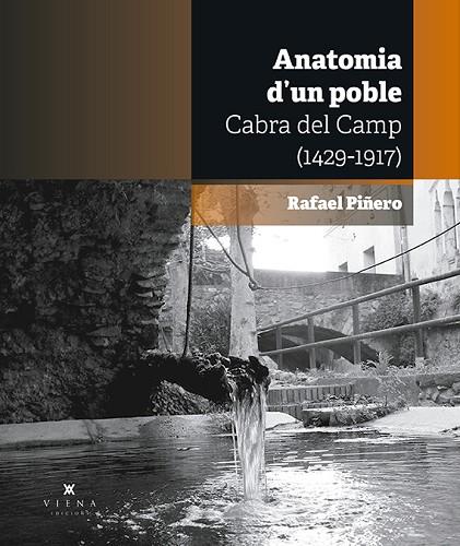 ANATOMIA D,UN POBLE CABRA DEL CAMP (1429-1917) | 9788494978494 | PIÑERO PRAT, RAFAEL