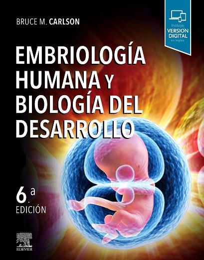 EMBRIOLOGÍA HUMANA Y BIOLOGÍA DEL DESARROLLO (6ª ED.) | 9788491135265 | CARLSON, BRUCE M.