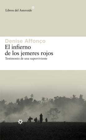 INFIERNO DE LOS JEMERES ROJOS. TESTIMONIO DE UNA SUPERVIVIENTE | 9788492663231 | AFFONÇO,DENISE