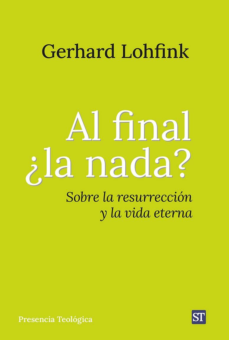 AL FINAL ¿LA NADA? SOBRE LA RESURRECCIÓN Y LA VIDA ETERNA | 9788429330885 | GERHARD LOHFINK
