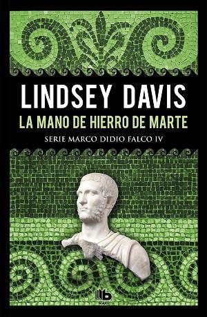 LA MANO DE HIERRO DE MARTE. MARCO DIDIO FALCO 4 | 9788490706992 | DAVIS, LINDSEY