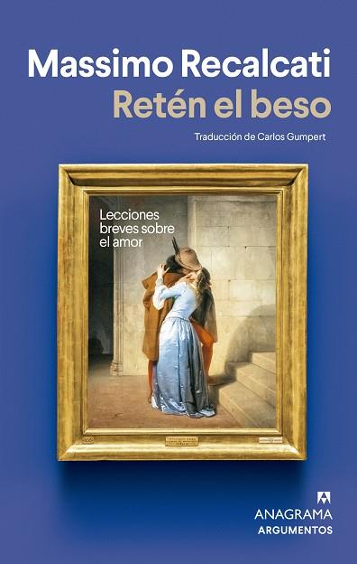 RETÉN EL BESO. LECCIONES BREVES SOBRE EL AMOR | 9788433904980 | RECALCATI, MASSIMO