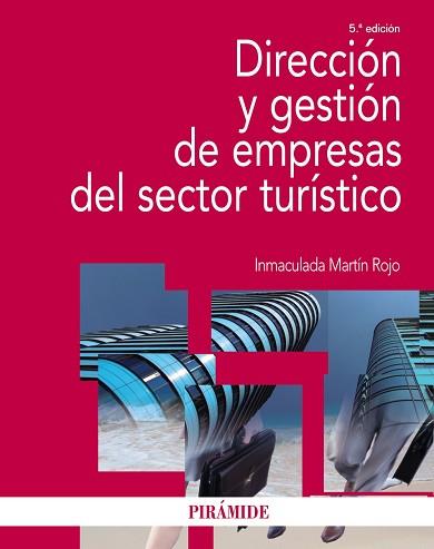 DIRECCION Y GESTION DE EMPRESAS DEL SECTOR TURISTICO | 9788436831900 | MARTIN ROJO,INMACULADA