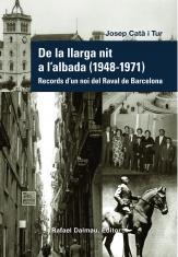 DE LA LLARGA NIT A L'ALBADA (1948-1971). RECORDS D'UN NOI DEL RAVAL DE BARCELONA | 9788423208432 | CATÀ, JOSEP