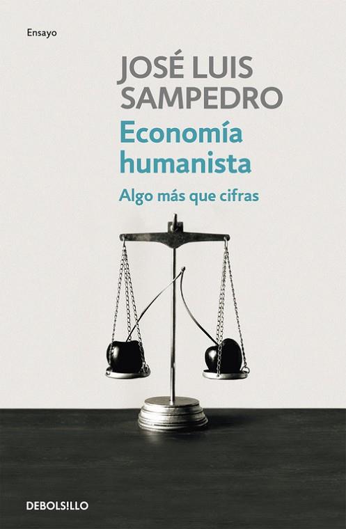 ECONOMIA HUMANISTA. ALGO MAS QUE CIFRAS | 9788499081786 | SAMPEDRO,JOSE LUIS