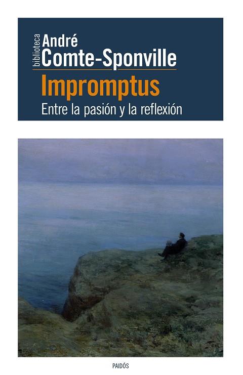 IMPROMPTUS. ENTRE LA PASIÓN Y LA REFLEXIÓN | 9788449331855 | COMTE-SPONVILLE, ANDRÉ