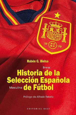 BREVE HISTORIA DE LA SELECCIÓN ESPAÑOLA MASCULINA DE FÚTBOL | 9788410043046 | BIELSA, RUBÉN G.