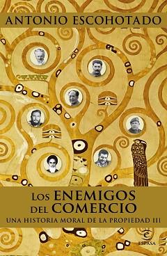 LOS ENEMIGOS DEL COMERCIO 3. UNA HISTORIA MORAL DE LA PROPIEDAD  | 9788467048735 | ESCOHOTADO,ANTONIO