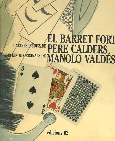 BARRET FORT I ALTRES INEDITS DE PERE CALDERS, AMB 19 ORIGINALS DE MANOLO VALDES | 9788429727302 | CALDERS, PERE / VALDÉS, MANOLO