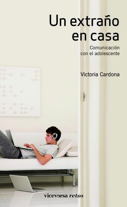 UN EXTRAÑO EN CASA. COMUNICACION CON EL ADOLESCENTE | 9788492819676 | CARDONA,VICTORIA
