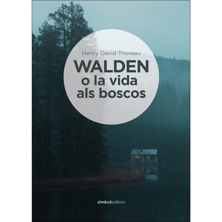 WALDEN O LA VIDA ALS BOSCOS | 9788415315681 | THOREAU, HENRY DAVID