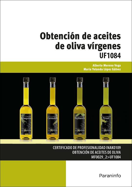 UF1084 - OBTENCION DE ACEITES DE OLIVA VIRGENES | 9788428399364 | MORENO VEGA,ALBERTO LOPEZ GALVEZ,YOLANDA