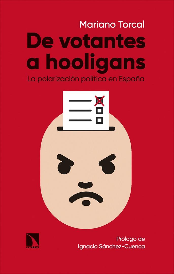DE VOTANTES A HOOLIGANS LA POLARIZACIÓN POLÍTICA EN ESPAÑA | 9788413526140 | TORCAL, MARIANO